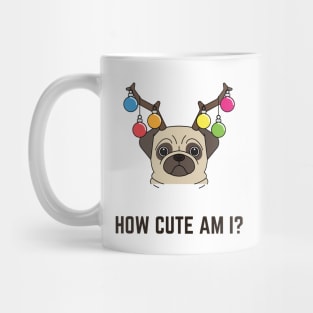 How cute am I, cute christmas pug Mug